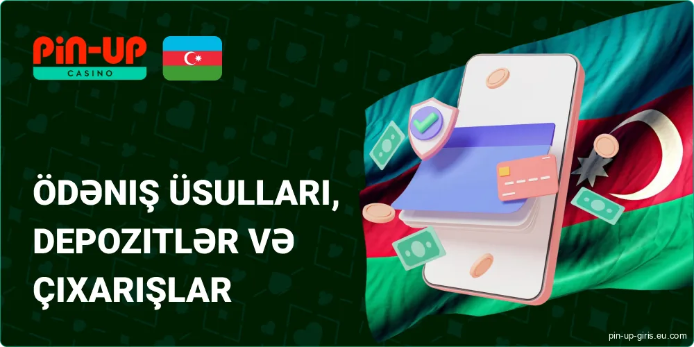 Pin Up ödəniş üsulları və limitləri